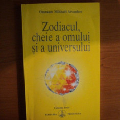 ZODIACUL , CHEIE A OMULUI SI A UNIVERSULUI de OMRAAM MIKHAEL AIVANHOV