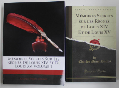 MEMOIRES SECRETS SUR LES REGNES DE LOUIS XIV ET DE LOUIS XV par CHARLES PINOT - DUCLOS , VOL. I - II , 1751- 1791, EDITII ANASTATICE , RETIPARITE 201 foto