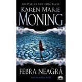 Febra neagra. Seria MacKayla Lane volumul 1 - Karen Marie Moning
