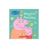 Mommies Are Amazing (Peppa Pig)