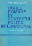 AS - TASHIN GEMIL - TARILE ROMANE IN CONTEXTUL POLITIC INTERNATIONAL 1621-1672