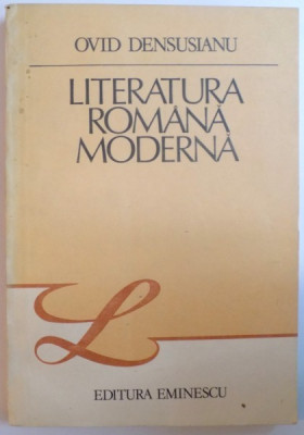 LITERATURA ROMANA MODERNA de OVID DENSUSIANU , 1985 foto