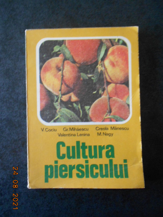 V. COCIU, GR. MIHAESCU - CULTURA PIERSICULUI