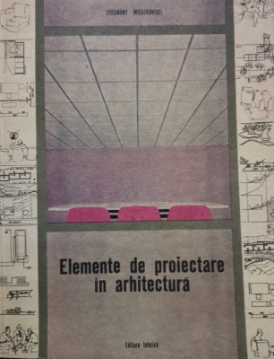 Zyegmunt Mieszkowski - Elemente de proiectare in arhitectura (Editia: 1981) foto