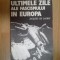 w1 Ultimele zile ale fascismului in Europa - Jacques de Launay