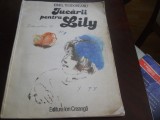 JUCARII PENTRU LILY - IONEL TEODOREANU , 1981 ilustratii Constantin Baciu