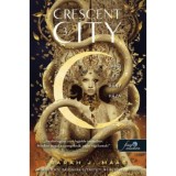 Crescent City - L&aacute;ng &eacute;s &aacute;rny h&aacute;za - kem&eacute;ny k&ouml;t&eacute;s - Crescent City 3. - Sarah J. Maas