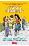 Clubul bonelor Vol.2: Adevarul despre Stacey - Raina Telgemeier