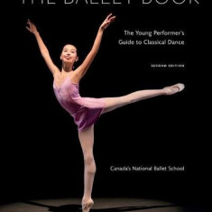 Ballet Book | Canada's National Ballet School, Deborah Bowes