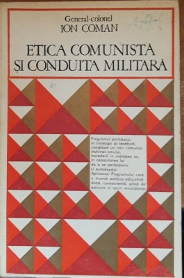 Etica comunista si conduita militara - Ion Coman foto