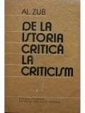 Al. Zub - De la istoria critica la criticism (Editia: 1985)