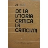 Al. Zub - De la istoria critica la criticism (Editia: 1985)