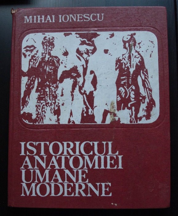 Mihai Ionescu - Istoricul anatomiei umane moderne