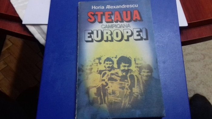 carte Steaua campioana Europei de H. Alexandrescu