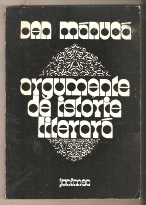 Argumente de Istorie Literara - Dan Manuca foto