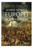 Scurtă istorie a Europei - Paperback brosat - Simon Jenkins - Litera