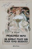 PROBLEME INIMII. UN BARBAT POATE IUBI DOUA FEMEI DEODATA?-H. BESSER