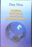 Carte Guvern, Cetatean, Societate Informationala - Dan Nica, 2001, Romana, Paperback, 161 Pagini, Stare Buna