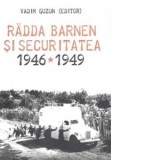 Radda Barnen si Securitatea. 1946-1949 - Vadim Guzun
