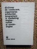 Dictionar Tehnic Englez-Roman/Roman-Englez: Conducere, Productie, Marketing, Programare - Paul Cartianu coord. (1981, Tehnica, Hardcover)