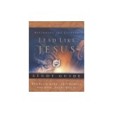 Lead Like Jesus Study Guide