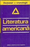 Literatura americana Dictionar cronologic Dan Grigorescu Editura Stiintifica Enciclopedica 1977 780 pagini Editie veche