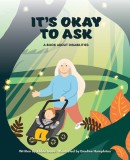 It&#039;s Okay to Ask: A Book about Disabilities