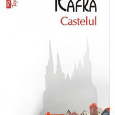 Castelul - Franz Kafka