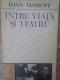 Ioan Massoff - Intre viata si teatru (1985)