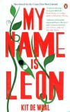 Carte Engleza: My Name is Leon - Kit de Waal