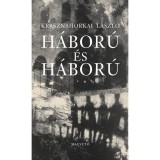 H&aacute;bor&uacute; &eacute;s h&aacute;bor&uacute; - Krasznahorkai L&aacute;szl&oacute;