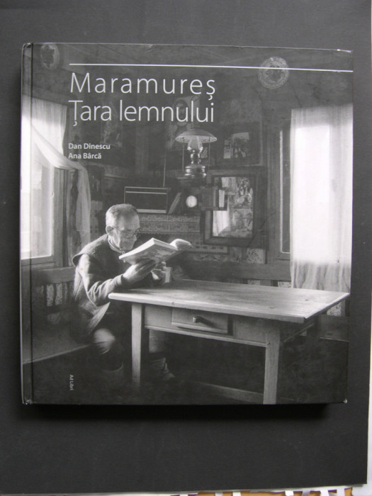 Maramures - Tara lemnului. Album fotografic