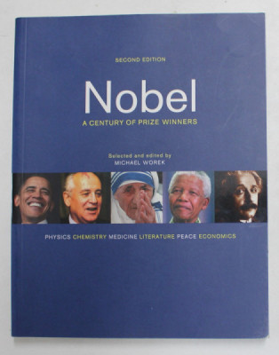 NOBEL - A CENTURY OF PRIZE WINNERS , selected and edited by MICHAEL WOREK , 2010 foto