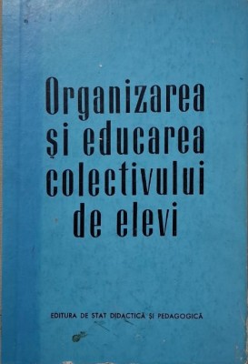 Organizarea si educarea colectivului de elevi foto