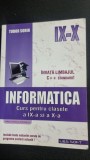 INFORMATICA, CURS PENTRU CLASELE A IX-A SI A X-A - TUDOR SORIN