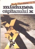 MISIUNEA CAPITANULUI X-RADU THEODORU-341967