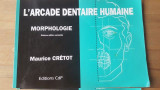 L`arcade dentaire humaine morphologie- Maurice Cretot