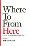 Where to from Here: A Path to Canadian Prosperity, 2015