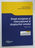 DREPT EUROPEAN SI INTERNATIONAL AL DREPTURILOR OMULUI , NOTE DE CURS de OVIDIU PETRESCU , 2014