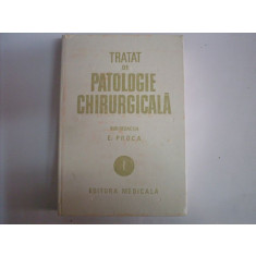 Tratat De Patologie Chirurgicala Vol.1 Semiologie Si Propedeu - E. Proca ,551599