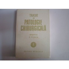 Tratat De Patologie Chirurgicala Vol.1 Semiologie Si Propedeu - E. Proca , 20225