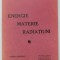 ENERGIE , MATERIE , RADIATIUNI de DR. CHR. MUSCELEANU , CRONICI STIINTIFICE , VOLUMUL II , 1932