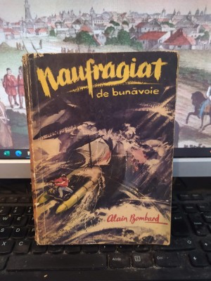 Naufragiat de bunăvoie, Alain Bombard, editura Științifică, București 1962, 145 foto