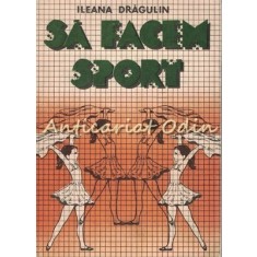 Sa Facem Sport - Ileana Dragulin