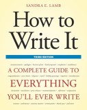 How to Write It: A Complete Guide to Everything You&#039;ll Ever Write