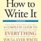 How to Write It: A Complete Guide to Everything You&#039;ll Ever Write
