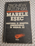 Marele esec nasterea si moartea comunismului in sec. 20 Zbigniew Brzezinski