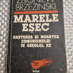 Marele esec nasterea si moartea comunismului in sec. 20 Zbigniew Brzezinski