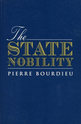 The State Nobility: Elite Schools in the Field of Power foto