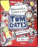 MINUNATA LUME A LUI TOM GATES. CITESTE SI RAZI-LIZ PICHON-344703